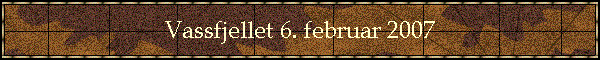 Vassfjellet 6. februar 2007